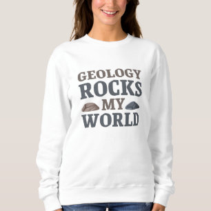 Sweatshirt La géologie déchire mon monde