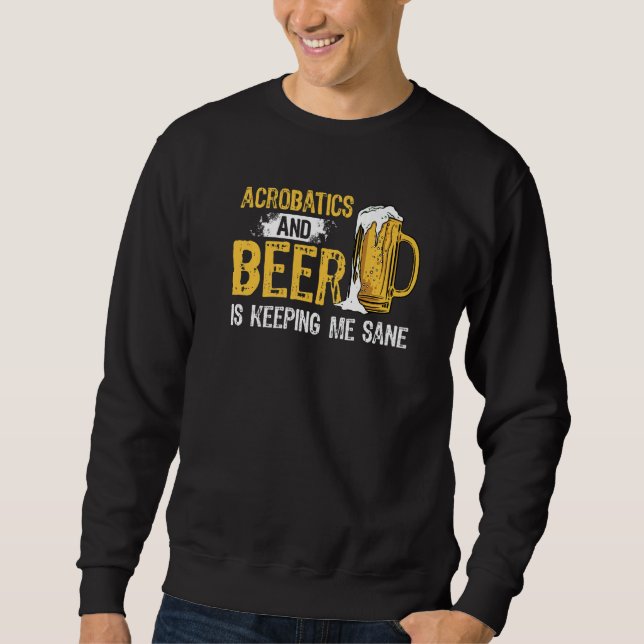 Sweatshirt La Gymnastique Et La Bière Me Maintient Sane Acrob (Devant)