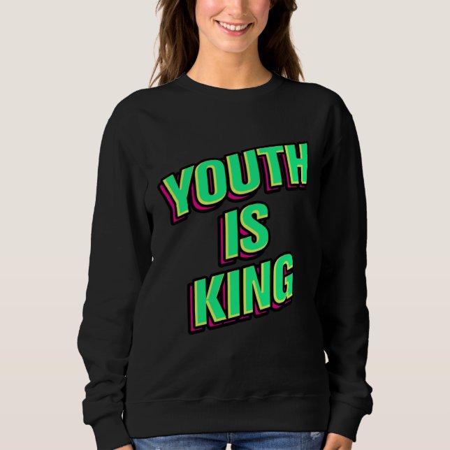 Sweatshirt La jeunesse est roi (Devant)