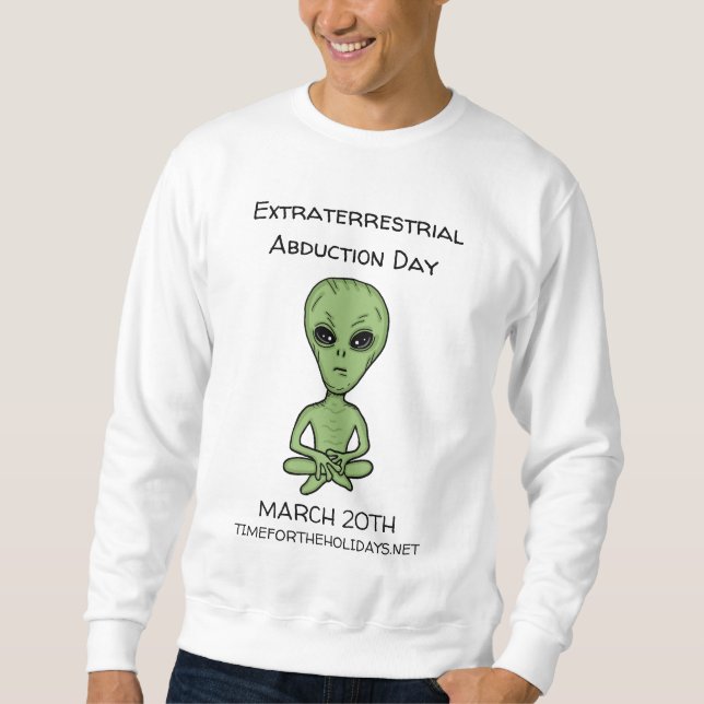 Sweatshirt La journée de l'enlèvement extra-terrestre est le  (Devant)