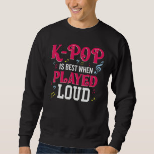 Sweatshirt La K-Pop est meilleure quand elle est jouée fort