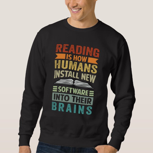 Sweatshirt La lecture est la façon dont les humains installen (Devant)