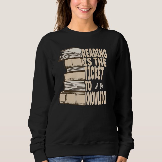 Sweatshirt La lecture est le ticket pour la connaissance (Devant)