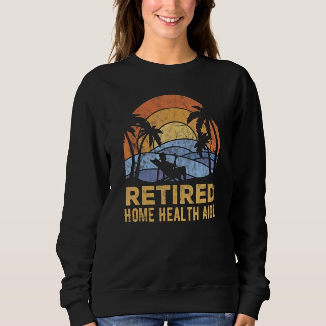 Sweatshirt La légende a pris sa retraite Aide à domicile 1 (Devant)
