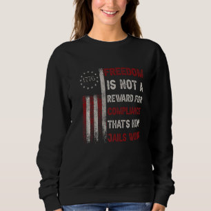 Sweatshirt La liberté n'est pas une récompense pour la confor
