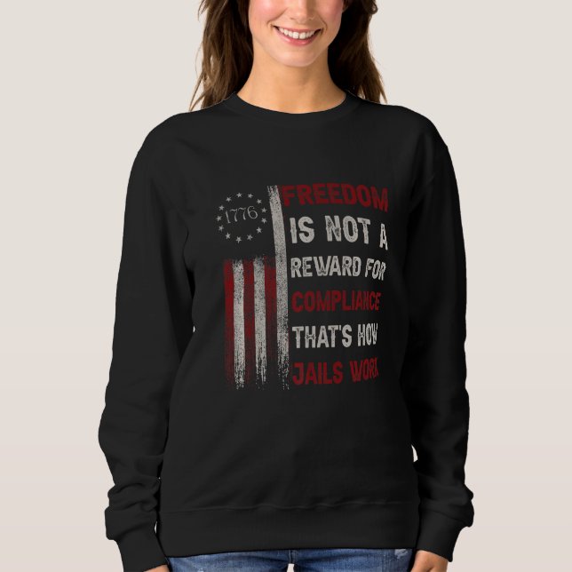 Sweatshirt La liberté n'est pas une récompense pour la confor (Devant)
