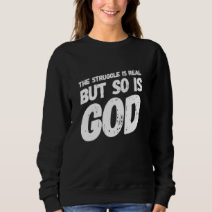 Sweatshirt La lutte est très réelle chrétienne religieuse