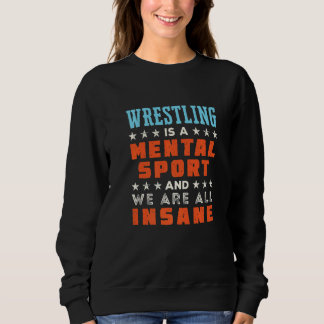 Sweatshirt La lutte est un sport mental Lutteur Entraîneur