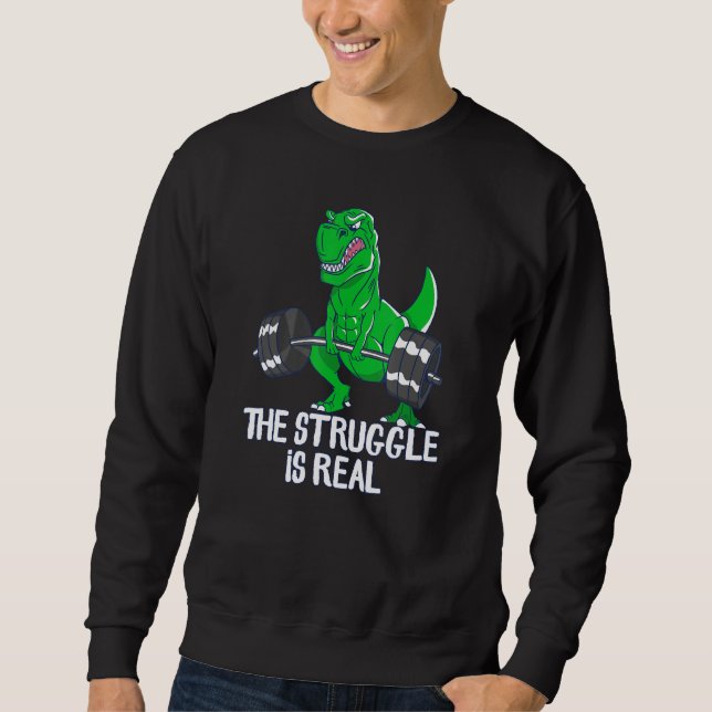 Sweatshirt La Lutte Est Vraiment Drôle T-Rex Gym Entraînement (Devant)