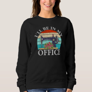 Sweatshirt La Machine À Coudre Florale Rétro Sera Dans Mon Bu