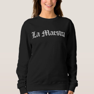 Sweatshirt La Maestra Enseignante espagnole Latina Mujer Chic