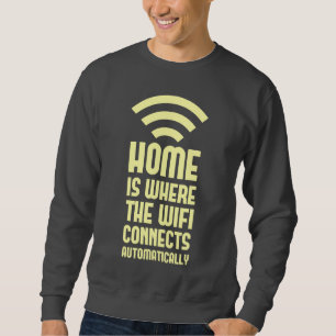 Sweatshirt La maison est où WIFI se relie automatiquement