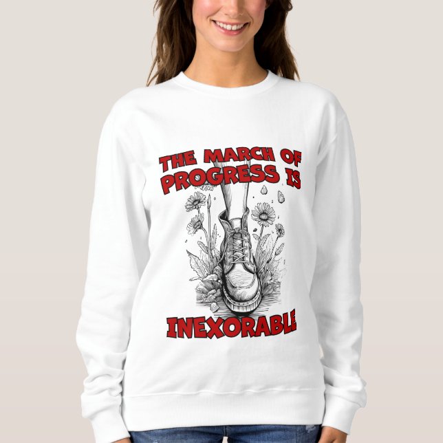 Sweatshirt "La marche du progrès est inexorable" (Devant)