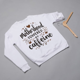 Sweatshirt La maternité alimentée par la caféine Funny Mom Sh