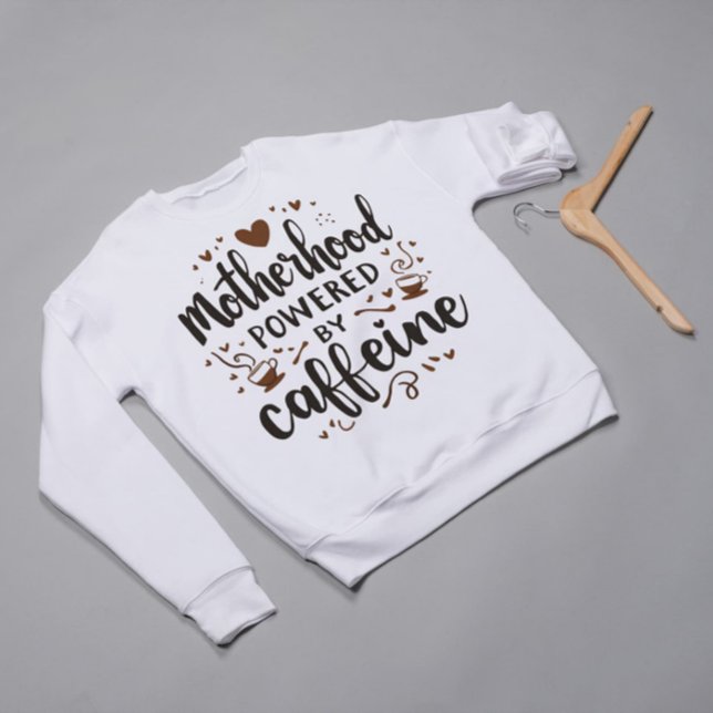 Sweatshirt La maternité alimentée par la caféine Funny Mom Sh (Créateur téléchargé)