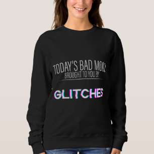 Sweatshirt La mauvaise humeur d'aujourd'hui vous a apporté pa
