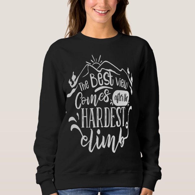 Sweatshirt La Meilleure Vue Arrive Après La Montée La Plus Di (Devant)