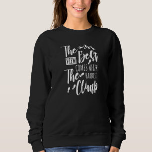 Sweatshirt La Meilleure Vue Arrive Après La Montée La Plus Di