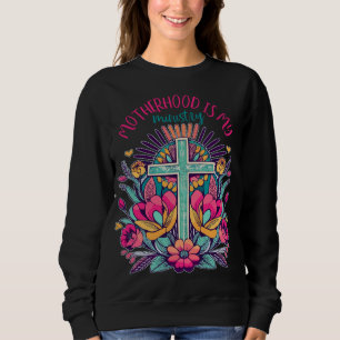 Sweatshirt La Mère Est Mon Ministère Homeschool Mama Flowers