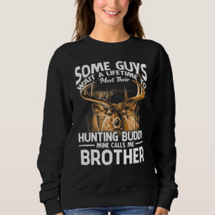 Sweatshirt La mine Buddy de chasse m'appelle Frère Fête des p