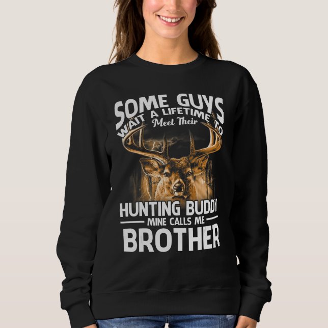 Sweatshirt La mine Buddy de chasse m'appelle Frère Fête des p (Devant)