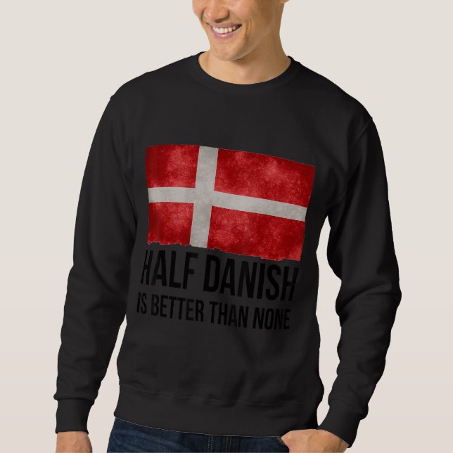 Sweatshirt La Moitié Danoise Vaut Mieux Qu'Aucune Corresponda (Devant)