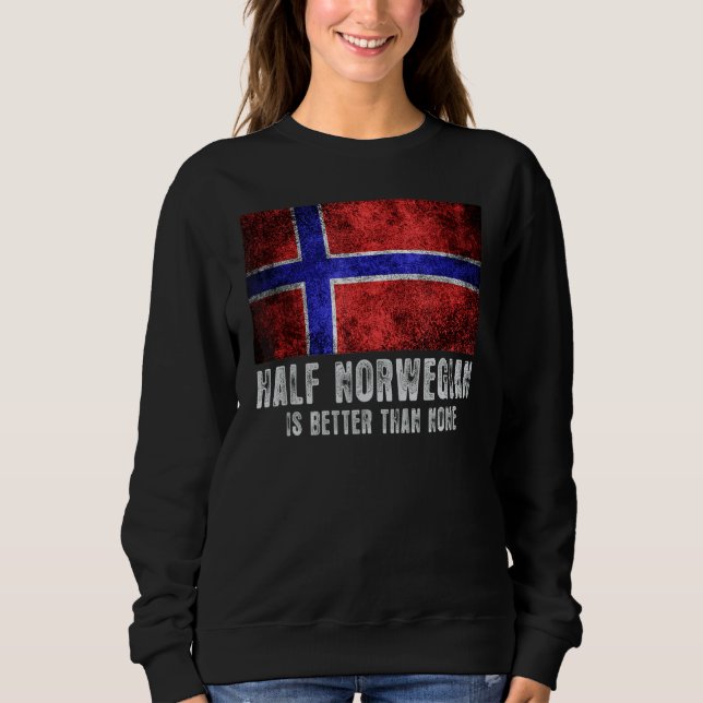 Sweatshirt La Moitié Norvégienne Est Meilleure Que Aucun Norv (Devant)