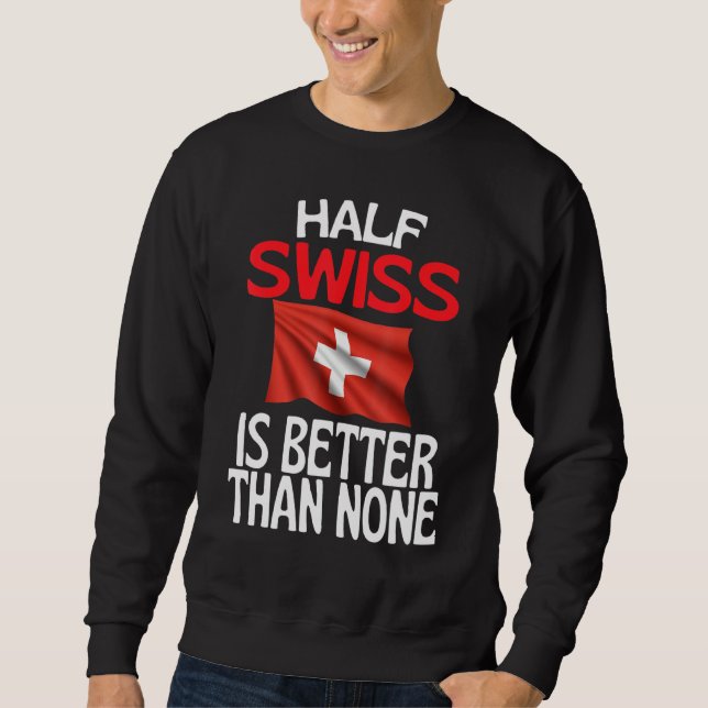 Sweatshirt La moitié Suisse est meilleure que la moitié Suiss (Devant)