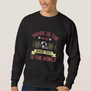 Sweatshirt La Musique Est Une Mélodie Dont Le Texte Est Le Mo