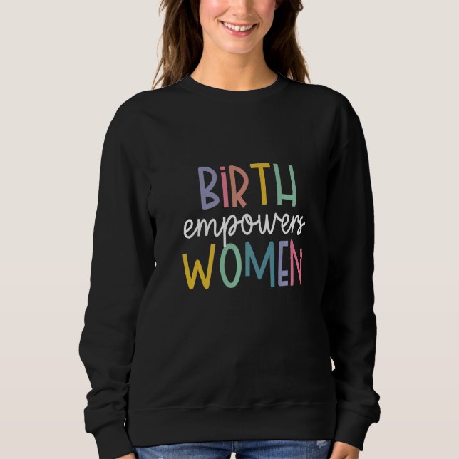 Sweatshirt La naissance renforce les femmes (Devant)