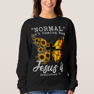 Sweatshirt La normale ne revient pas Jésus est Christian Sunf