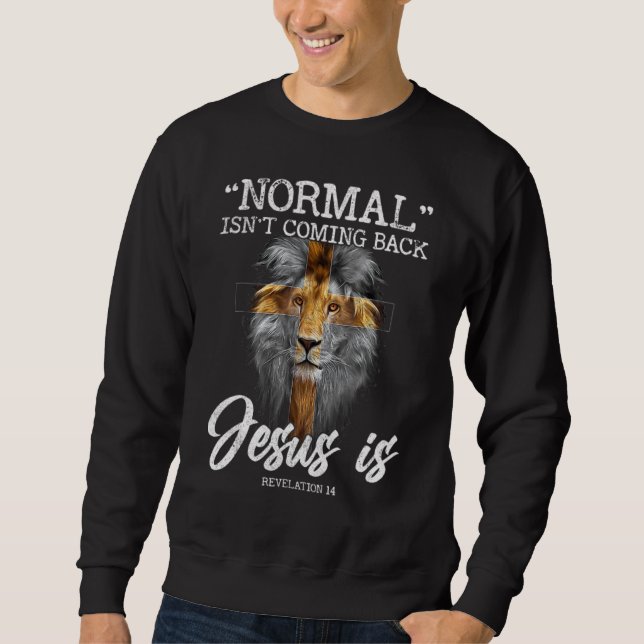 Sweatshirt La normalité ne revient pas, mais Jésus est transc (Devant)