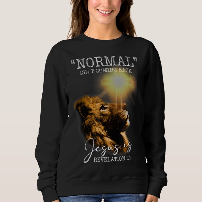 Sweatshirt La normalité ne revient pas, mais Jésus est transc (Devant)