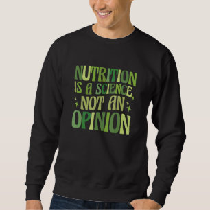 Sweatshirt La nutrition est une science et non une opinion Nu