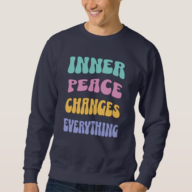 Sweatshirt La paix intérieure change tout (Devant)