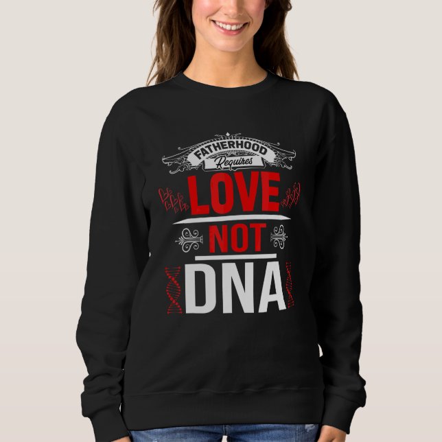 Sweatshirt La paternité nécessite de l'amour et non l'ADN bea (Devant)