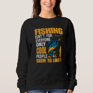 Sweatshirt La pêche n'est pas pour tout le monde que les gens