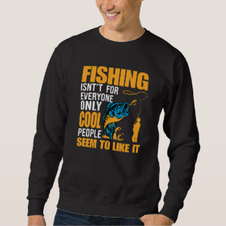 Sweatshirt La pêche n'est pas pour tout le monde que les gens