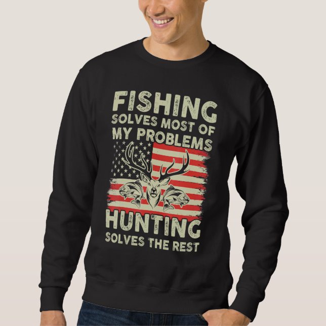 Sweatshirt La Pêche Résout Mes Problèmes La Chasse Résout Le  (Devant)