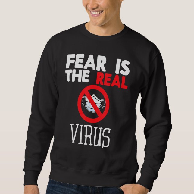 Sweatshirt La Peur Est Le Véritable Virus Anti Masque Quarant (Devant)