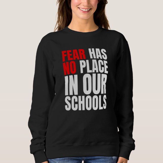 Sweatshirt La Peur N'A Pas Sa Place Dans Nos Écoles (Devant)