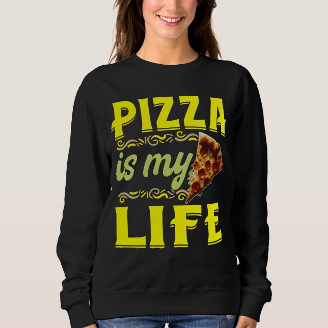 Sweatshirt la pizza est ma vie (Devant)