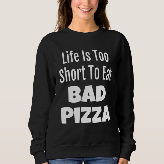 Sweatshirt La Pizza Foodie Life Trop Court Pour Manger De Mau (Devant)