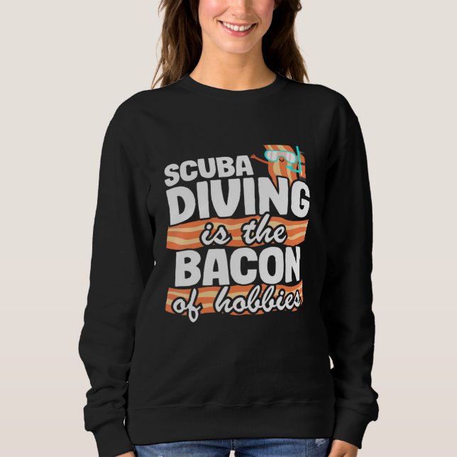 Sweatshirt La Plongée Sous-Marine Est Le Bacon Des Hobbies Pl (Devant)