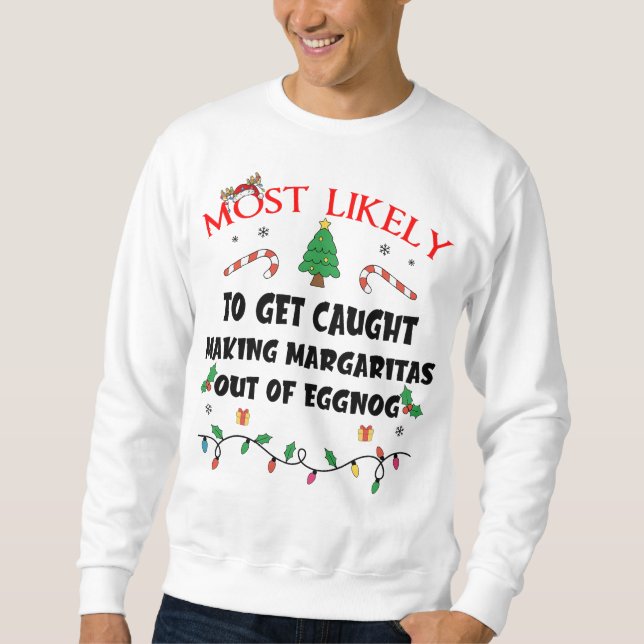 Sweatshirt La Plupart Du Temps À Être Pris À Faire Margaritas (Devant)
