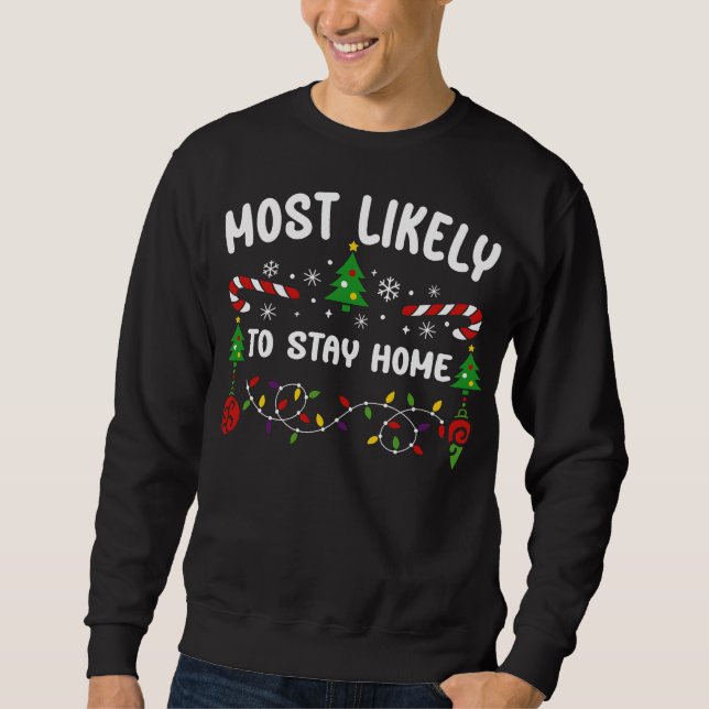 SWEATSHIRT LA PLUS PROBABLE DE RESTER À LA MAISON (Devant)