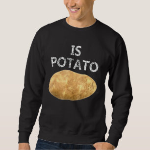 Sweatshirt La Pomme De Terre Est-Elle À La Télévision Comme O