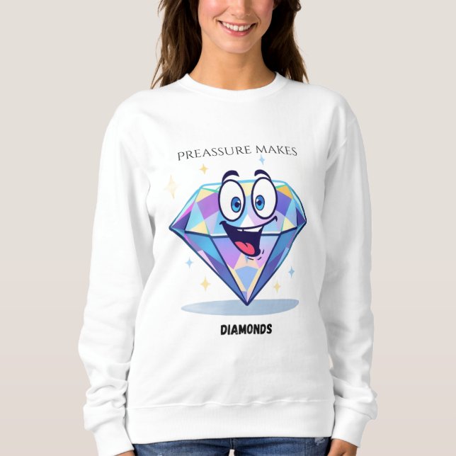 Sweatshirt "La pression fait des diamants" (Devant)
