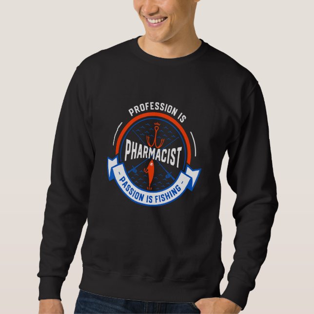 Sweatshirt La profession est pharmacien la passion est la pêc (Devant)