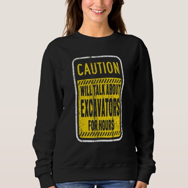 Sweatshirt La Prudence Parlera Des Excavateurs Pendant Des He (Devant)